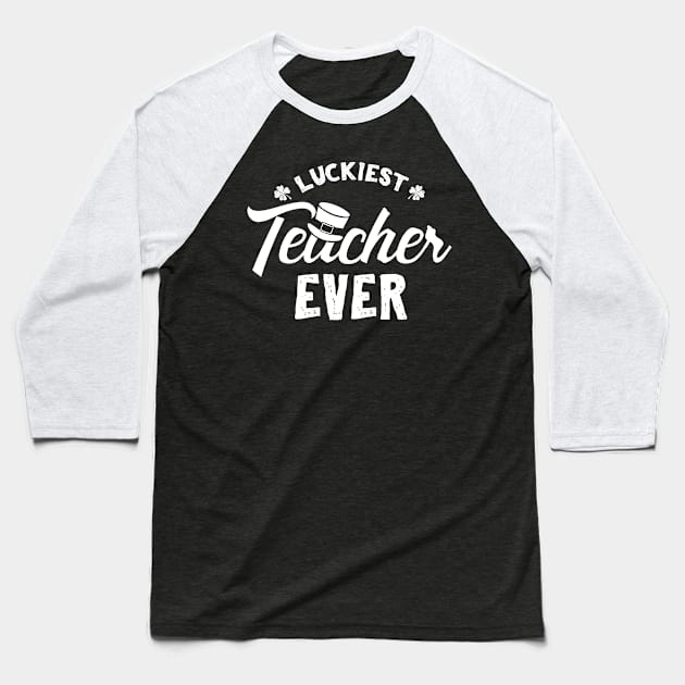 Luckiest Teacher Ever St Patricks Day Baseball T-Shirt by KsuAnn